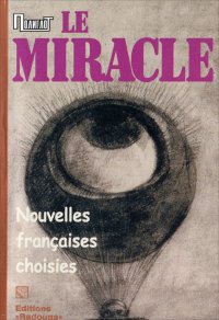 Le Miracle. Nouvelles francaises choisies