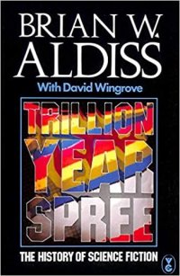 Trillion Year Spree - the History of Science Fiction