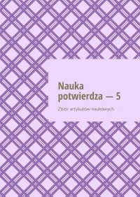 Nauka potwierdza - 5