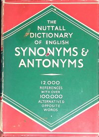 The Nuttall Dictionary of English Synonyms And Antonyms