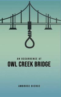 An Occurrence at Owl Creek Bridge