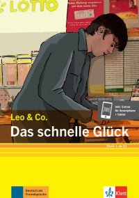 Das schnelle Glück. Stufe 1. Leichte Lektüre für Deutsch als Fremdsprache. Buch + Online