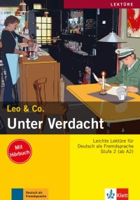 Unter Verdacht. Stufe 2. Leichte Lektüren für Deutsch als Fremdsprache mit Audio-CD