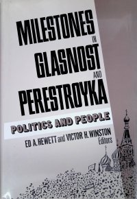 Milestones in Glasnost and Perestroyka: Politics and People