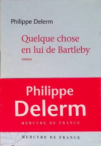 Quelque chose en lui de Bartleby