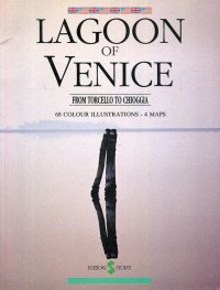 Lagoon of Venice from Torcello to Chioggia / Венецианская лагуна от Торчелло до Кьоджи