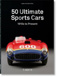 50 Ultimate Sports Cars. 40th Ed