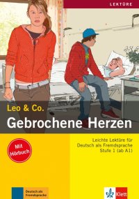 Gebrochene Herzen. Leichte Lektüren für Deutsch als Fremdsprache mit Audio-CD