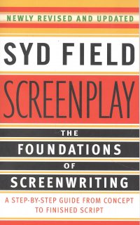 Screenplay : The Foundations of Screenwriting