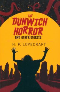 The Dunwich Horror & Other Stories