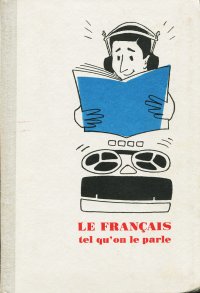 Le francais tel qu'on le parle / Пособие по французскому разговорному языку