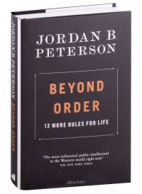 Beyond Order. 12 More Rules for Life