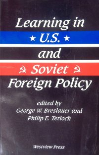 Learning in U. S. and Soviet Foreign Policy