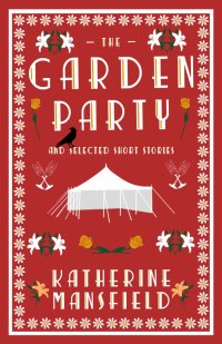 The Garden Party and Selected Short Stories