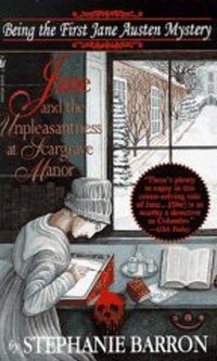 Jane and the Unpleasantness at Scargrave Manor: Being the First Jane Austen Mystery