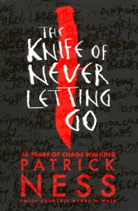 The Knife of Never Letting Go