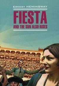 Fiesta and the Sun also Rises