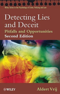 Detecting Lies and Deceit: Pitfalls and Opportunities (Wiley Series in Psychology of Crime, Policing and Law)