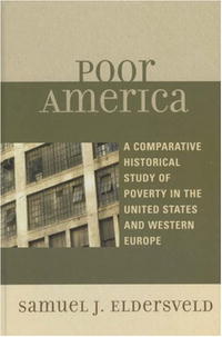 Poor America: A Comparative-Historical Study of Poverty in the U.S. and Western Europe