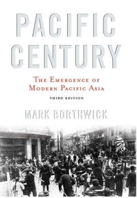 Pacific Century: The Emergence of Modern Pacific Asia