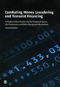 Combating Money Laundering and Terrorist Financing: A Model of Best Practice for the Financial Sector, the Professions and Other Designated Business