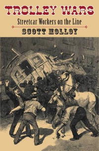 Trolley Wars: Streetcar Workers on the Line (Becoming Modern: New Nineteenth-Century Studies)