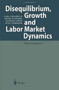 Disequilibrium, Growth and Labor Market Dynamics: Macro Perspectives