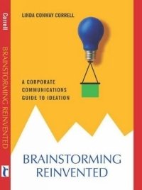 Brainstorming Reinvented: A Corporate Communications Guide to Ideation