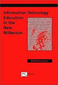 Information Technology Education in the New Millennium