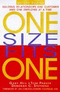 One Size Fits One : Building Relationships One Customer and One Employee at a Time