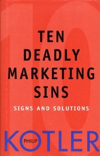 Ten Deadly Marketing Sins: Signs and Solutions