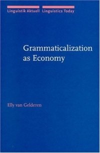 Grammaticalization As Economy (Linguistik Aktuell / Linguistics Today)