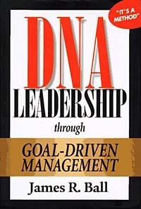 DNA Leadership Through Goal-Driven Management