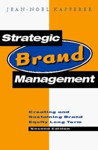 Strategic Brand Management: Creating and Sustaining Brand Equity Long Term