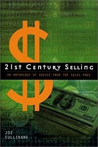 21st Century Selling: An Anthology of Advice from Top Sales Pros