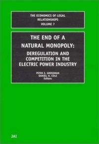 The End of a Natural Monopoly: Deregulation and Competition in the Electric Power Industry