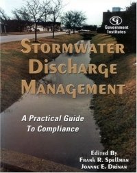 Stormwater Discharge Management: A Practical Guide to Compliance : A Practical Guide to Compliance