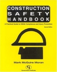 Construction Safety Handbook: A Practical Guide to OSHA Compliance and Injury Prevention : A Practical Guide to OSHA Compliance and Injury Prevention