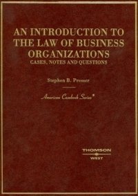 Introduction to the Law of Business Organizations: Cases, Notes, and Questions (American Casebook Series)