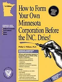 How to Form Your Own Minnesota Corporation Before the Inc. Dries! : A Step-By-Step Guide, With Forms (Small Business Incorporation Series, V. 7) (How to Incorporate a Small Business