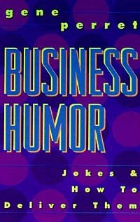 Business Humor: Jokes & How To Deliver Them