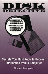 DISK DETECTIVE - Secrets You Must Know to Recover Information from a Computer