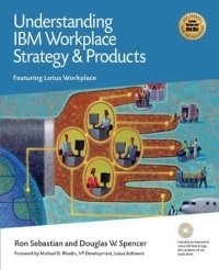 Understanding IBM Workplace Strategy and Products : Featuring Lotus Workplace (Maxfacts Guidebook Series)