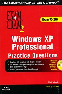 Windows XP Professional Practice Questions Exam Cram 2 (MCSE 70-270) (+ CD-ROM)