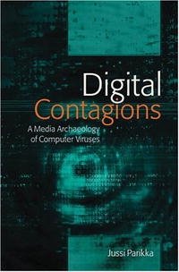 Digital Contagions: A Media Archaeology of Computer Viruses (Digital Formations)