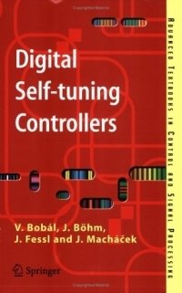 Digital Self-tuning Controllers : Algorithms, Implementation and Applications (Advanced Textbooks in Control and Signal Processing)