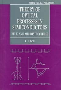 Theory of Optical Processes in Semiconductors: Bulk and Microstructures (Series on Semiconductor Science and Technology, 4)