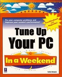 Tune Up Your PC: In a Weekend (In a Weekend)