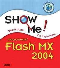 Show Me Macromedia Flash MX 2004 (Show Me Series)