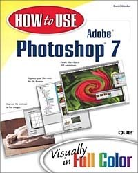 How to Use Adobe Photoshop 7 (How to Use ...)